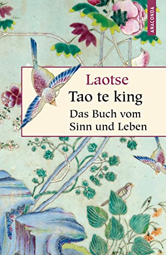 Tao te king - Das Buch vom Sinn und Leben (Geschenkbuch Weisheit, Band 3) von ANACONDA